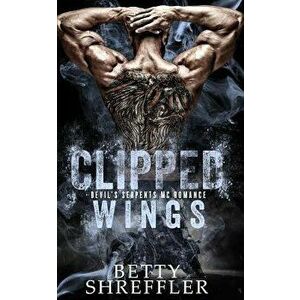 Clipped Wings: (A Kings MC Romance, Book 2, Standalone), Paperback - Betty Shreffler imagine