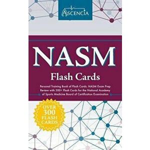 NASM Personal Training Book of Flash Cards: NASM Exam Prep Review with 300+ Flash Cards for the National Academy of Sports Medicine Board of Certifica imagine