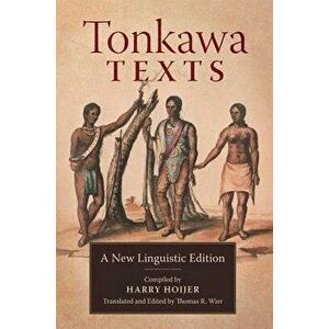 Tonkawa Texts: A New Linguistic Edition, Hardcover - Harry Hoijer imagine