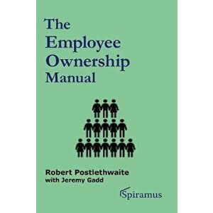 The Employee Ownership Manual, Paperback - Jeremy Gadd imagine