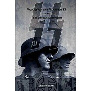 Voices of the Waffen SS - The Assault Generation: Volume 2, Paperback - Jennifer Georg imagine