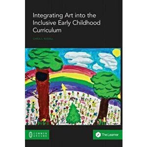 Integrating Art into the Inclusive Early Childhood Curriculum, Paperback - Carol L. Russell imagine