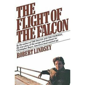 The Flight of the Falcon, Paperback - Robert Lindsey imagine