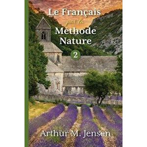 Le Francais par la Methode Nature, 2, Paperback - Arthur Jensen imagine