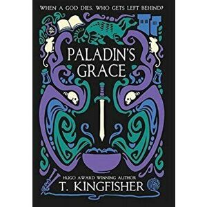 Paladin's Grace, Hardcover - T. Kingfisher imagine