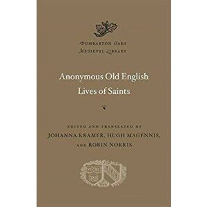 Anonymous Old English Lives of Saints, Hardcover - Johanna Kramer imagine