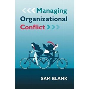 Managing Organizational Conflict, Paperback - Sam Blank imagine
