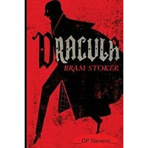 Bram Stoker's DRACULA!, Paperback - Dp Stevens Edition imagine