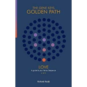 Love: A guide to your Venus Sequence, Paperback - Richard Rudd imagine