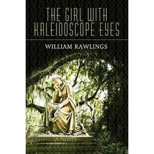 The Girl with Kaleidoscope Eyes, Paperback - William Rawlings imagine