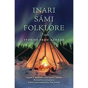 Inari Smi Folklore: Stories from Aanaar, Paperback - August V. Koskimies imagine