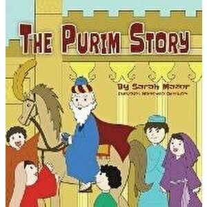 The Purim Story: The Story of Queen Esther and Mordechai the Righteous, Hardcover - Sarah Mazor imagine