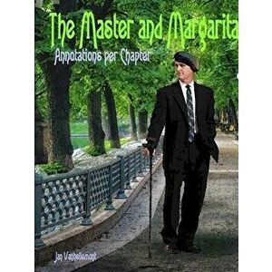 The Master and Margarita. Annotations per chapter, Paperback - Jan Vanhellemont imagine