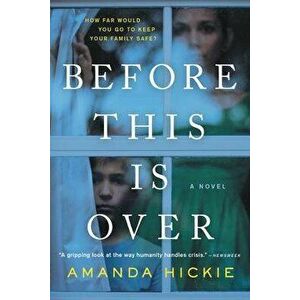 Before This Is Over, Paperback - Amanda Hickie imagine