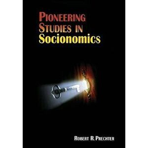 Pioneering Studies in Socionomics, Hardcover - Robert R. Prechter imagine