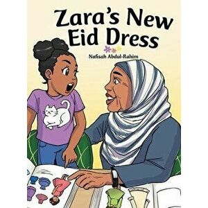Zara's New Eid Dress, Hardcover - Nafisah Abdul-Rahim imagine