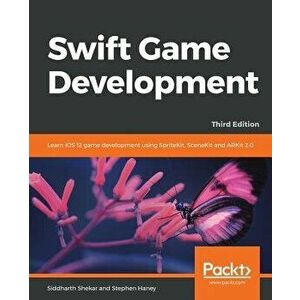 Swift Game Development - Third Edition, Paperback - Siddharth Shekar imagine