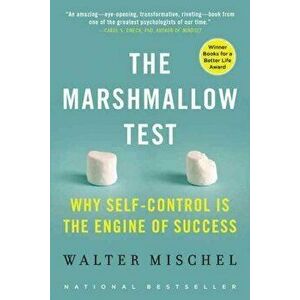 The Marshmallow Test: Why Self-Control Is the Engine of Success, Paperback - Walter Mischel imagine