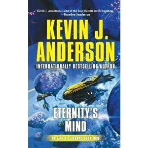 Eternity's Mind: The Saga of Shadows, Book Three, Paperback - Kevin J. Anderson imagine