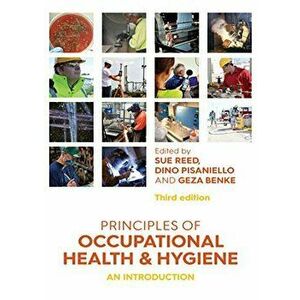 Principles of Occupational Health and Hygiene: An Introduction, Paperback - Sue Reed imagine