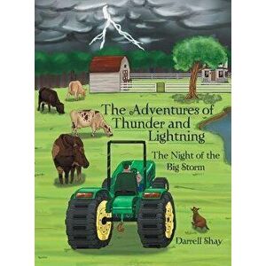 The Adventures of Thunder and Lightning: The Night of the Big Storm, Hardcover - Darrell Shay imagine