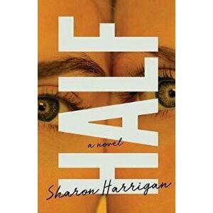 Half, Paperback - Sharon Harrigan imagine