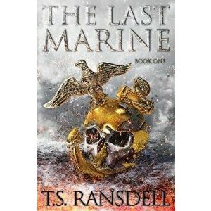 The Last Marine, Paperback - T. S. Ransdell imagine