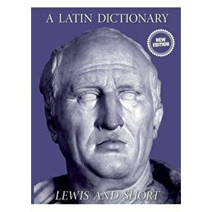A Latin Dictionary, Paperback - Charlton T. Lewis imagine