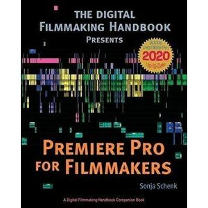 Premiere Pro for Filmmakers, Paperback - Sonja Schenk imagine