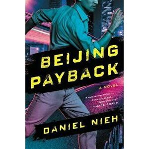 Beijing Payback, Paperback - Daniel Nieh imagine