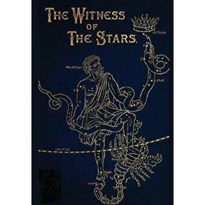 The Witness of the Stars, Hardcover - D. D. Ethelbert William Bullinger imagine