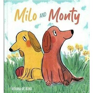 Milo and Monty, Hardcover - Roxana de Rond imagine