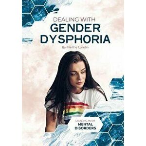 Dealing with Gender Dysphoria, Hardcover - Martha Lundin imagine