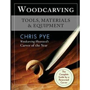 Woodcarving: Tools, Materials & Equipment, Paperback - Chris Pye imagine