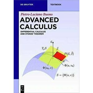 Advanced Calculus: Differential Calculus and Stokes' Theorem, Paperback - Pietro-Luciano Buono imagine
