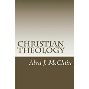 Christian Theology: Theology Outlines Used By Dr. McClain a Grace Seminary, Paperback - Ron Curfman imagine