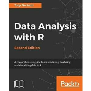 Data Analysis with R, Second Edition, Paperback - Tony Fischetti imagine