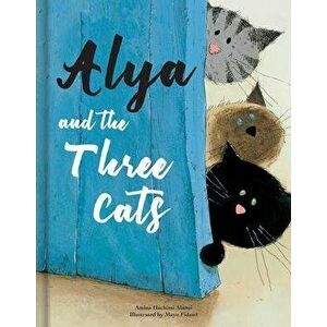 Alya and the Three Cats, Hardcover - Maya Fidawi imagine