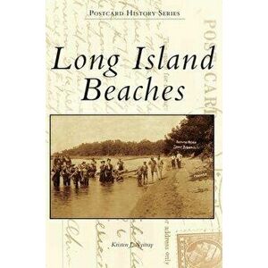 Long Island Beaches, Hardcover - Kristen J. Nyitray imagine