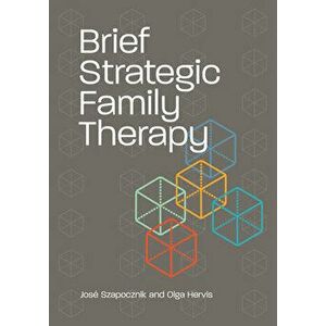 Brief Strategic Family Therapy, Paperback - Jos Szapocznik imagine