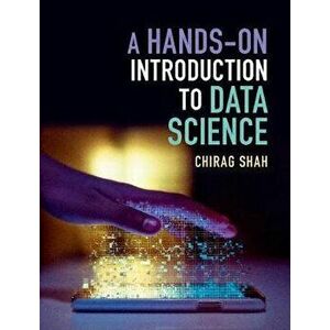 A Hands-On Introduction to Data Science, Hardcover - Chirag Shah imagine