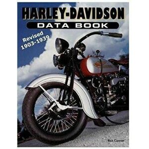 Harley-Davidson Data Book Revised 1903-1939, Paperback - Rick Conner imagine