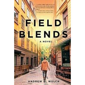 Field Blends, Paperback - Andrew D. Welch imagine