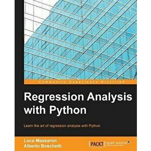 Regression Analysis with Python, Paperback - Luca Massaron imagine