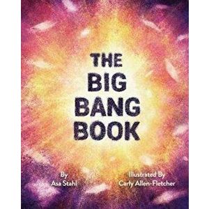 The Big Bang Book, Hardcover - Asa Stahl imagine