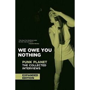 We Owe You Nothing: Expanded Edition: Punk Planet: The Collected Interviews, Hardcover - Daniel Sinker imagine