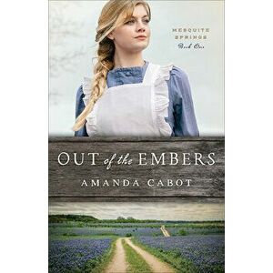 Out of the Embers, Hardcover - Amanda Cabot imagine