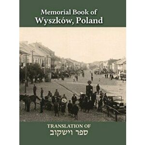 Wyszkw Memorial Book: Translation of Sefer Wyszkw, Hardcover - David Shtokfish imagine