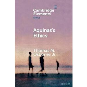 Aquinas's Ethics, Paperback - Thomas M. Osborne Jr imagine