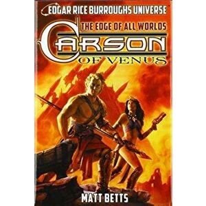 Carson of Venus: The Edge of All Worlds (Edgar Rice Burroughs Universe), Hardcover - Matt Betts imagine